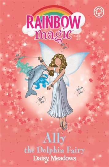 Rainbow Magic: Ally the Dolphin Fairy: The Ocean Fairies Book 1 Meadows Daisy