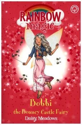 Rainbow Magic: Bobbi the Bouncy Castle Fairy Meadows Daisy