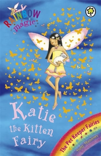 Rainbow Magic: Katie The Kitten Fairy: The Pet Keeper Fairies Book 1 Meadows Daisy