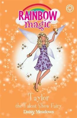 Rainbow Magic: Taylor the Talent Show Fairy: The Showtime Fairies Book 7 Meadows Daisy