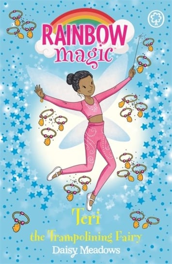 Rainbow Magic: Teri the Trampolining Fairy: The After School Sports Fairies Book 1 Meadows Daisy