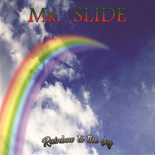 Rainbow to the Sky Mr. Slide