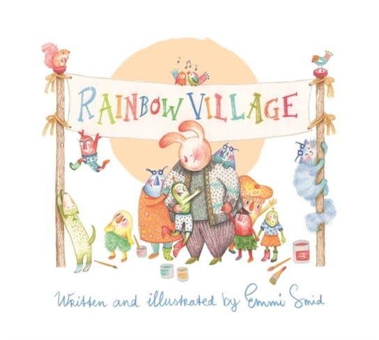 Rainbow Village: A Story to Help Children Celebrate Diversity Emmi Smid