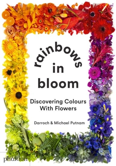 Rainbows in Bloom: Discovering Colours with Flowers Putnam Michael, Taylor Putnam
