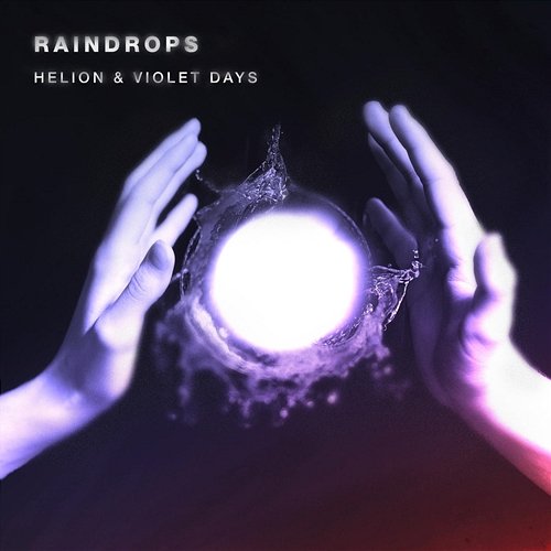 Raindrops Violet Days, Helion