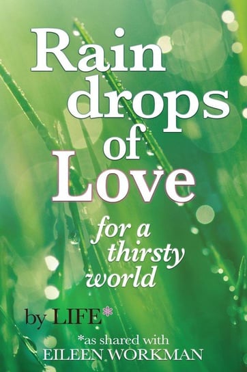 Raindrops of Love for A Thirsty World Workman Eileen