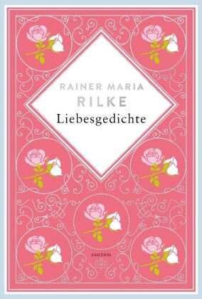 Rainer Maria Rilke, Liebesgedichte. Schmuckausgabe mit Kupferprägung Anaconda