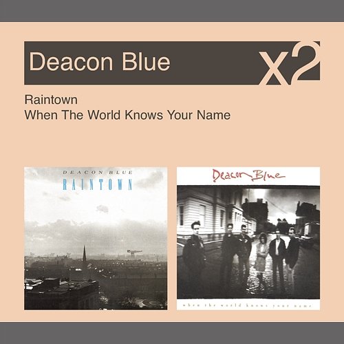 Raintown / When The World Knows Your Name Deacon Blue