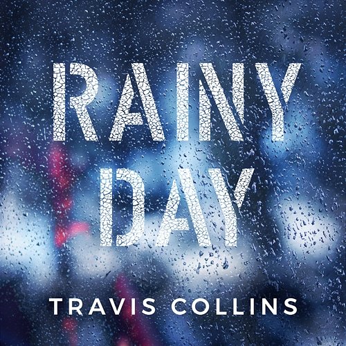 Rainy Day Travis Collins