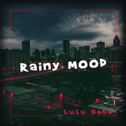 Rainy Mood Lulu Babe