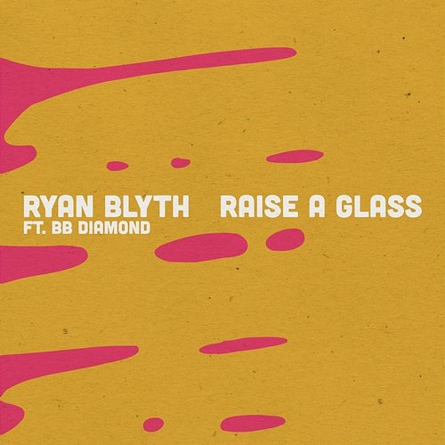 Raise a Glass Ryan Blyth feat. BB Diamond