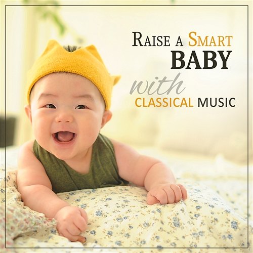 Raise a Smart Baby with Classical Music – Piano Music, Easy Listening, Build Your Baby IQ, Correct Developement Stefan Ryterband