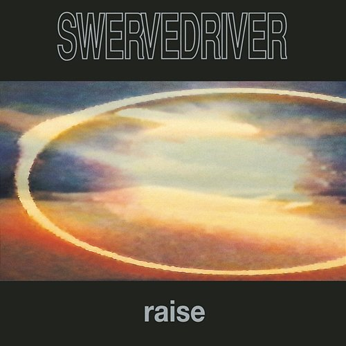 Raise Swervedriver