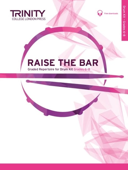Raise the Bar Drum Kit (Grades 6-8) Opracowanie zbiorowe