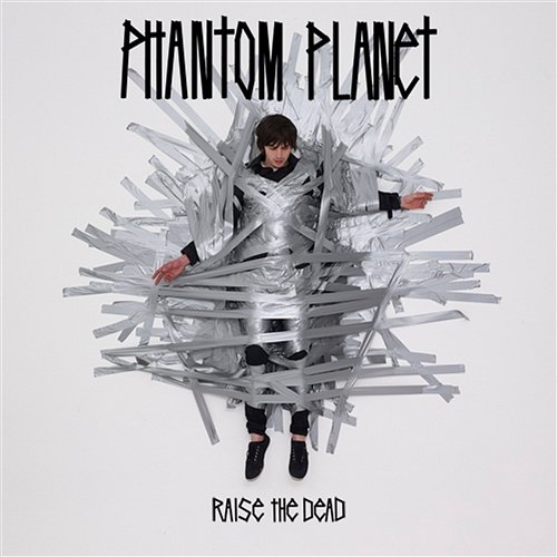 Raise The Dead Phantom Planet