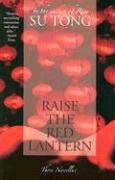 Raise the Red Lantern: Three Novellas Tong Su