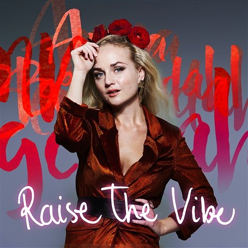 Raise The Vibe Anna Bergendahl