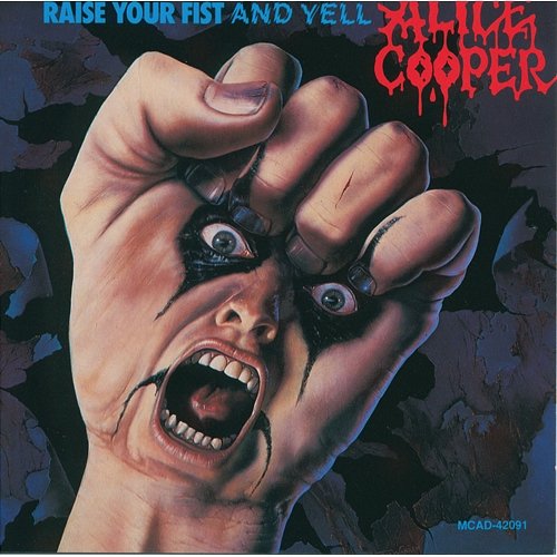 Raise Your Fist And Yell Alice Cooper