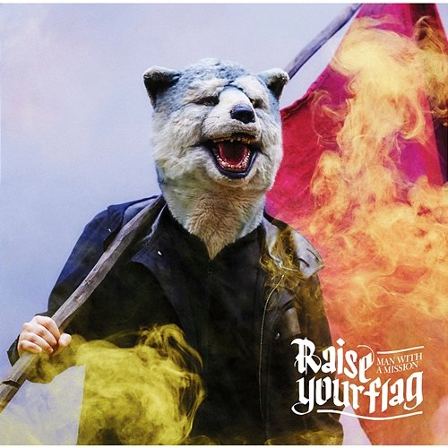 Raise your flag (TV size) MAN WITH A MISSION
