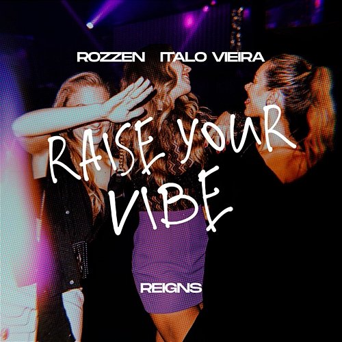 Raise Your Vibe Rozzen, Italo Vieira, Reigns