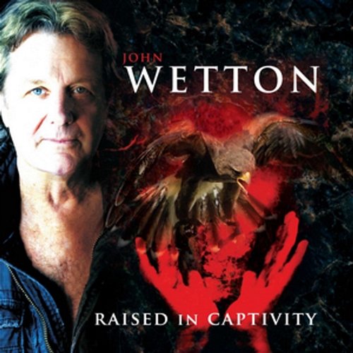 Raised In Captivity John Wetton
