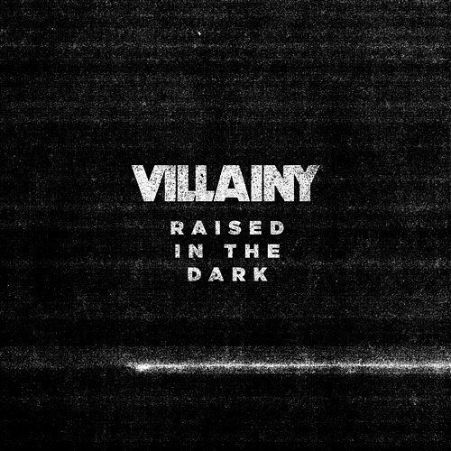 Raised In The Dark Villainy