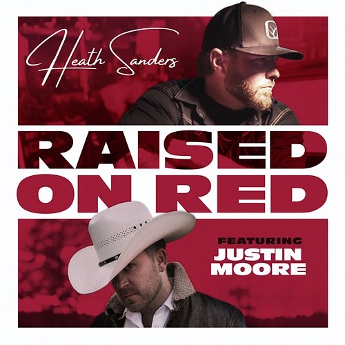 Raised On Red Heath Sanders feat. Justin Moore