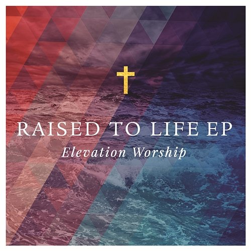 Raised to Life Elevation Worship