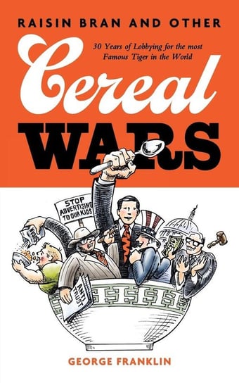 Raisin Bran and Other Cereal Wars Franklin George