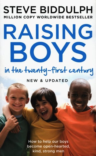 Raising Boys in the 21st Century Biddulph Steve
