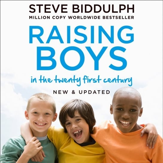 Raising Boys in the 21st Century Biddulph Steve