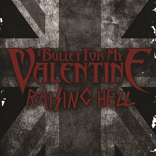 Raising Hell Bullet For My Valentine