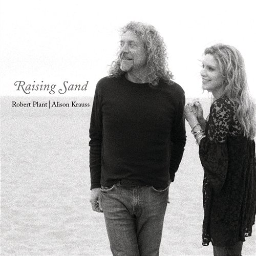 Raising Sand Robert Plant, Alison Krauss