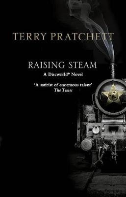 Raising Steam: (Discworld novel 40) Pratchett Terry