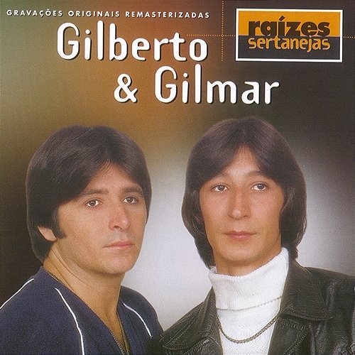 Raizes Sertanejas Gilberto E Gilmar