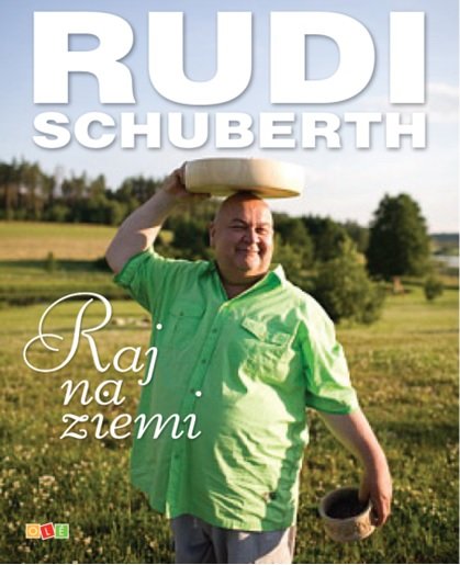 Raj na ziemi Schuberth Rudi