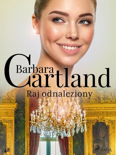 Raj odnaleziony. Ponadczasowe historie miłosne Barbary Cartland Cartland Barbara