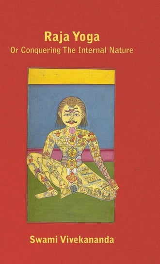 Raja Yoga or Conquering the Internal Nature Vivekananda Swami
