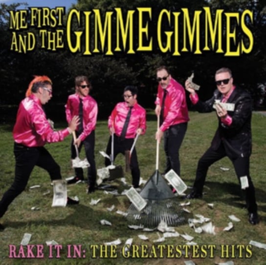 Rake It In Me First and The Gimme Gimmes