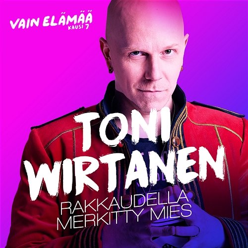 Rakkaudella merkitty mies (Vain elämää kausi 7) Toni Wirtanen