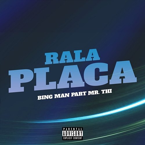 Rala Placa Bing Man feat. Mr Thi