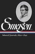 Ralph Waldo Emerson Selected Journals, 1820-1842 Emerson Ralph Waldo