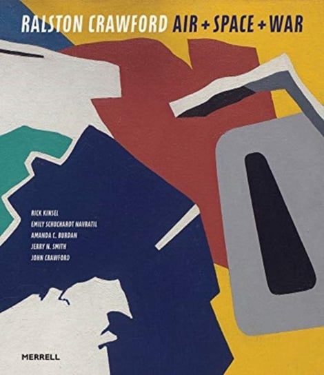 Ralston Crawford: Air & Space & War Rick Kinsel
