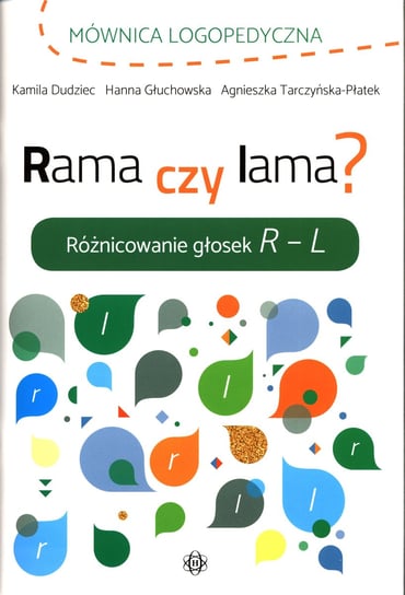 Rama czy lama? Różnicowanie głosek R-L Dudziec Kamila, Głuchowska Han