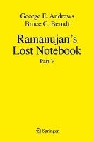Ramanujan's Lost Notebook Andrews George E., Berndt Bruce C.