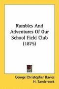 Rambles and Adventures of Our School Field Club (1875) Davies George Christopher