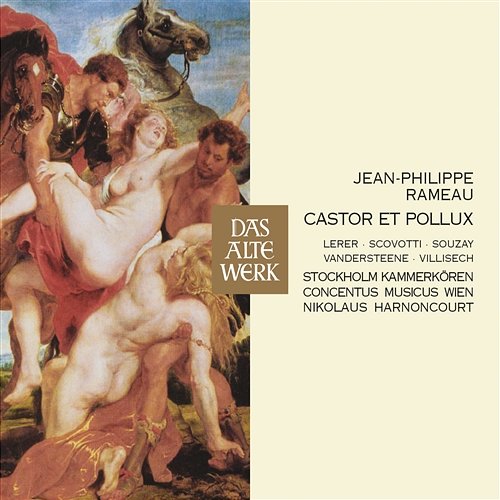 Rameau : Castor et Pollux Gérard Souzay & Zeger Vandersteene & Nikolaus Harnoncourt & Concentus Musicus Wien