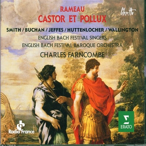 Rameau : Castor et Pollux Peter Jeffes, Philippe Huttenlocher, Jennifer Smith, Charles Farncombe & English Bach Festival Baroque Orchestra