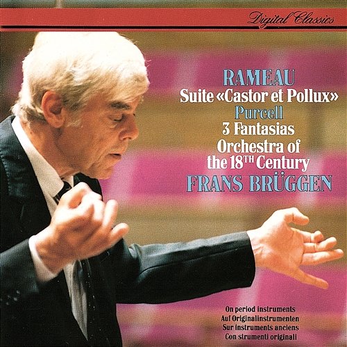 Rameau: Castor et Pollux Suite / Purcell: 3 Fantasias Frans Brüggen, Orchestra of the 18th Century