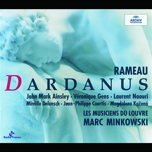 Rameau: Dardanus / Prologue - Air gracieux (Sans lenteur) / "L'Amour, le seul Amour" Magdalena Kožená, Les Musiciens du Louvre, Marc Minkowski